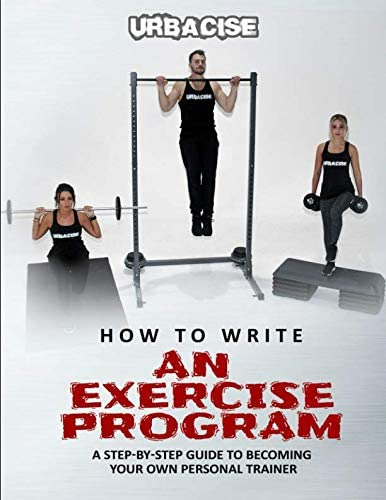 How To Write An Exercise Program: A Step-by-step Guide To Becoming Your Own Personal Trainer, De Blackmore, Mr Jez. Editorial Urbacise, Tapa Blanda En Inglés