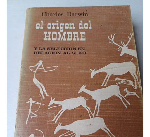 El Origen Del Hombre Y  Selección En Relación Al Sexo Darwin