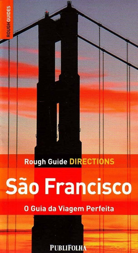 Rough Guide Directions São Francisco. O Guia Da Viagem Perfe
