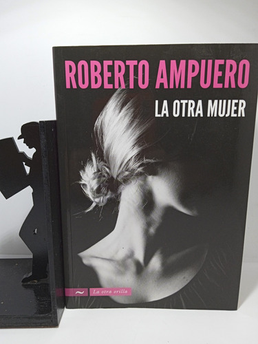 La Otra Mujer - Roberto Ampuero - Literatura Latinoamericana