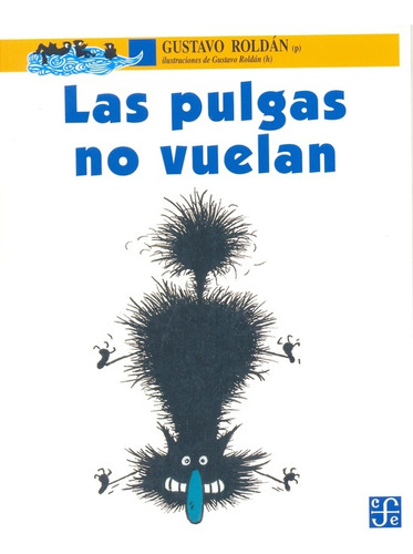 Pulgas No Vuelan, Las - Gustavo Roldan (h)