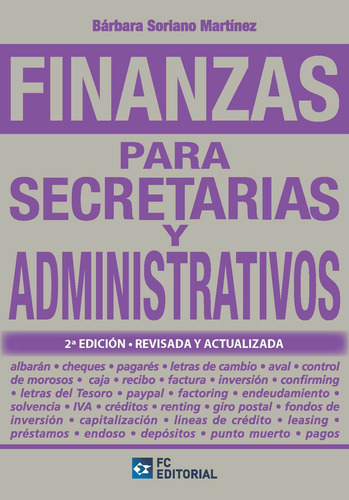 Finanzas Para Secretarias Y Administrativos, De Bárbara Soriano Martinez Y Cesar Pinto Gómez. Editorial Fundación Confemetal, Tapa Blanda En Español, 2020
