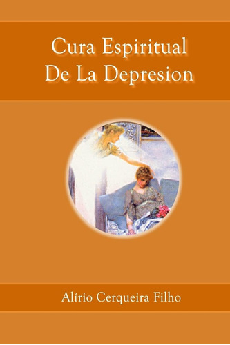 Libro Cura Espiritual De La Depresion (spanish Edition)
