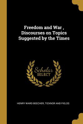 Libro Freedom And War, Discourses On Topics Suggested By ...