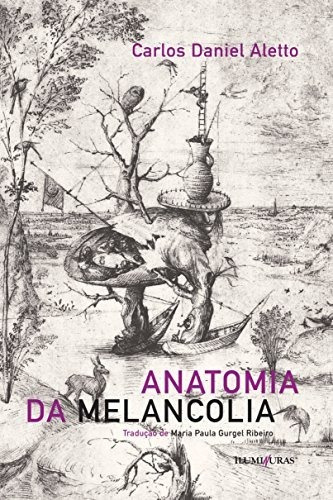 Libro Anatomia Da Melancolia De Carlos Daniel Aletto Iluminu