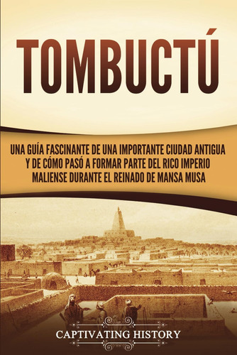 Libro: Tombuctú: Una Guía Fascinante De Una Importante Ciuda