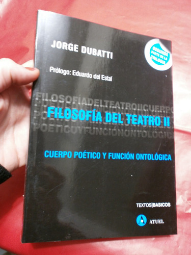 Filosofía Del Teatro 2 - Jorge Dubatti - Atuel