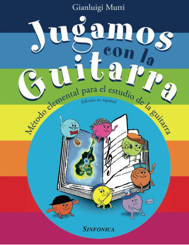 Libro: Jugamos Con La Guitarra: Método Para Niños Pequeños Y