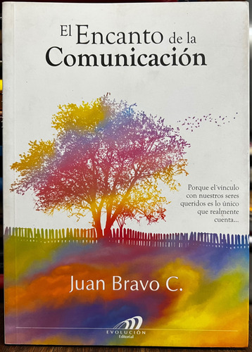 El Encanto De La Comunicación - Juan Bravo Carrasco
