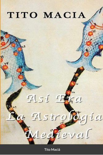 Libro Así Era La Astrología Medieval (spanish Edition)