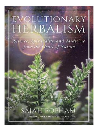 Evolutionary Herbalism - Sajah Popham. Eb04
