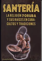 Comprar Libro Santeria La Religion Yoruba Y Sus Raices En Cuba [dhl]