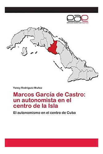 Libro: Marcos García Castro: Un Autonomista Centro D&..
