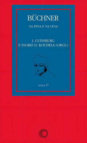 Buchner: na pena e na cena, de Guinsburg, J.. Textos Editorial Editora Perspectiva Ltda., capa mole em português, 2004