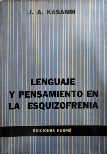 Lenguaje Y Pensamiento En La Esquizofrenia J. A. Kasanin