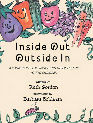 Inside Out Outside In: A Book About Tolerance And Diversity For Young Children, De Gordon, Ruth. Editorial Fulton Books, Tapa Dura En Inglés