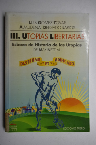  Utopías Libertarias Iii :  Esbozo De Historia De Las Uc160