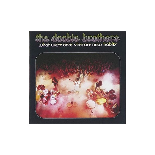 Doobie Brothers What Were Once Vices Are Now Habits Usa Cd