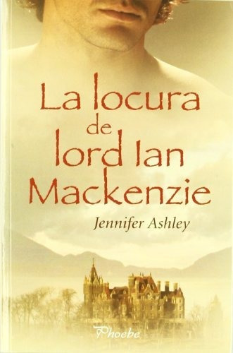 La Locura De Lord Ian Mackenzie - Ashley Jennifer