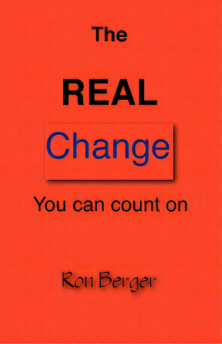 The Real Change You Can Count On, De Berger, Ron. Editorial Createspace, Tapa Blanda En Inglés