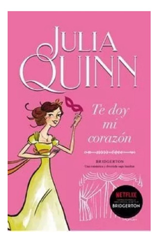 Te Doy Mi Corazon (bridgerton 3) / Julia Quinn