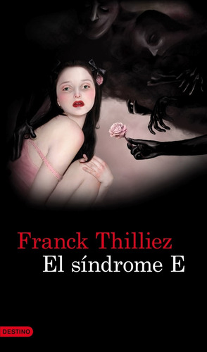 Sindrome E, El, de Thilliez, Franck. Editorial Destino, tapa blanda en español