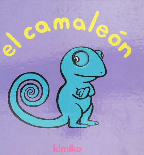 El Camaleon: Pop-up Y Lenguetas, De Kimiko. Editorial Corimbo, Tapa Dura En Español, 2006