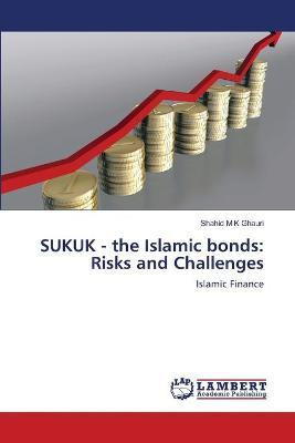 Libro Sukuk - The Islamic Bonds - Shahid M K Ghauri