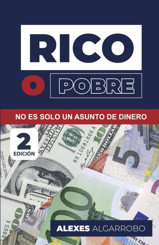 Libro: Pobre O Rico: No Es Solo Un Asunto De Dinero (spanish