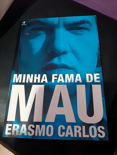 Livro: Minha Fama De Mau Por Erasmo Carlos (autor) Editora Objetiva (Usado)