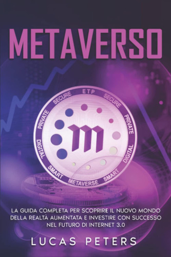 Libro: Metaverso: La Guida Completa Per Scoprire Il Nuovo Mo