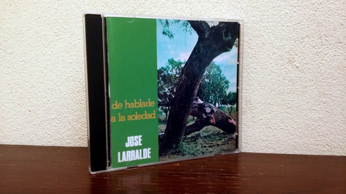 Jose Larralde - De Hablarle A La Soledad * Cd Impecable 