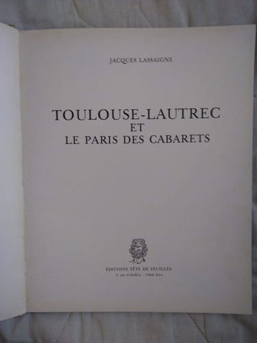 Jacques Lassaigne Toulouse Lautrec Et Le Paris Des Cabarets