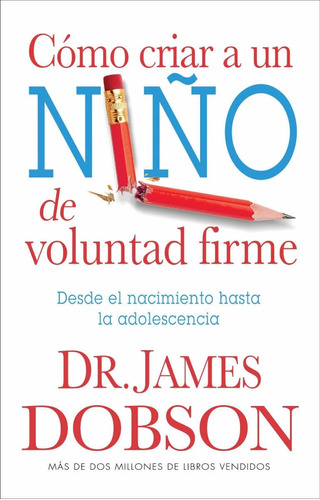 Como Criar A Un Niño De Voluntad Firme - James Dobson