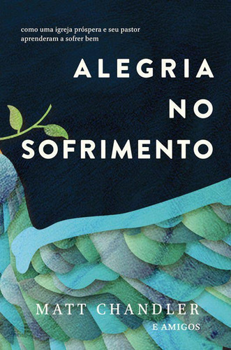 Alegria No Sofrimento | Editora Trinitas, De Matt Chandler. Editora Trinitas, Capa Mole Em Português, 2020