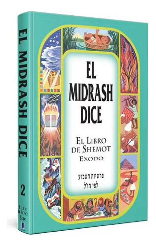 El Midrash Dice, Profundiza El Jumash (biblia) 2° Éxodo