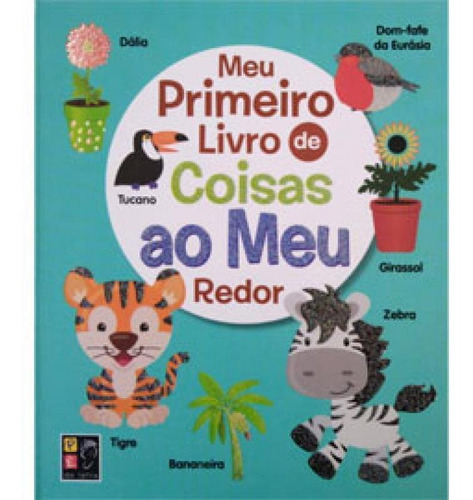 Meu Primeiro Livro De Coisas Ao Meu Redor, De Misse, James. Editora Pe Da Letra **, Capa Mole Em Português
