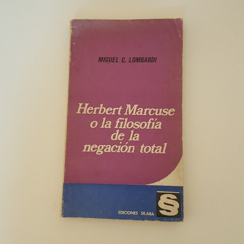 Herbert Marcuse O La Filosofía De La Negación Total
