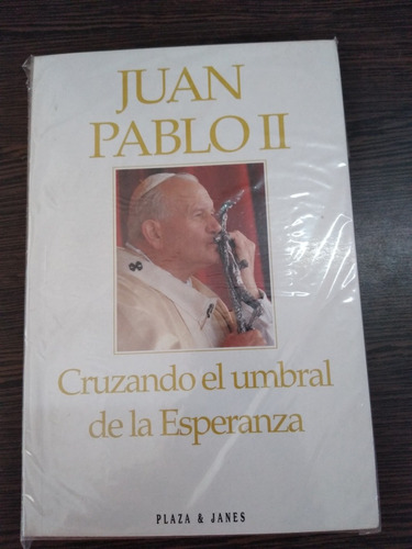 Juan Pablo Ii Cruzando El Umbral... Ed. Plaza Y Janes