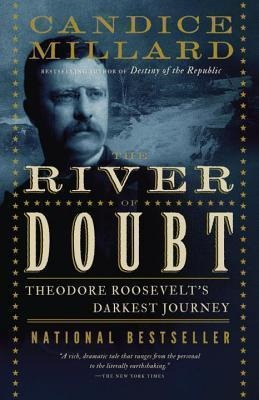 The River Of Doubt  Theodore Roosevelts Darkest Journaqwe