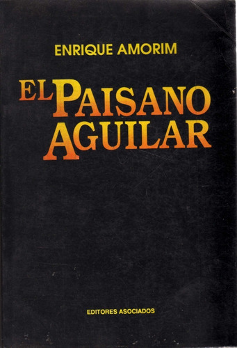 El Paisano Aguilar. Enrique Amorim
