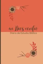 Comprar En Dios Confio Diario De Estudio Biblico (spanish Edition)