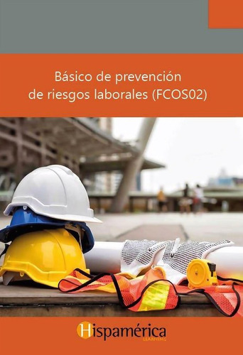 Libro Bã¡sico De Prevenciã³n De Riesgos Laborales - S.a. ...