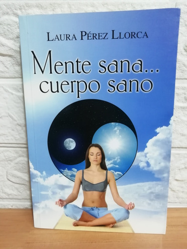 Mente Sana... Cuerpo Sano/ Laura Pérez Llorca