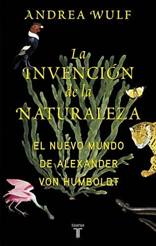 La Invención De La Naturaleza: El Nuevo Mundo De Alexander V