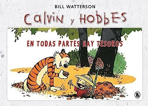 En Todas Partes Hay Tesoros (súper Calvin Y Hobbes 1), De Watterson, Bill. Editorial Bruguera (ediciones B), Tapa Dura En Español