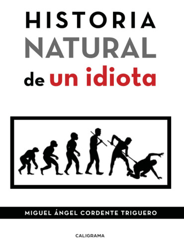 Historia Natural De Un Idiota (caligrama)