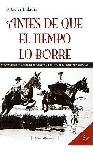 Antes De Que El Tiempo Lo Borre, De Baladía, Javier. Editorial Editorial Juventud, S.a., Tapa Blanda En Español