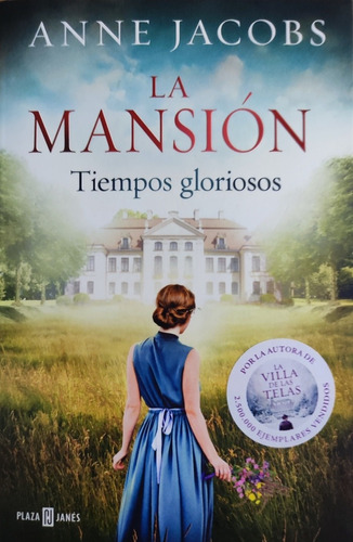 La Mansión. Tiempos Gloriosos. Anne Jacobs. Nov Histórica 