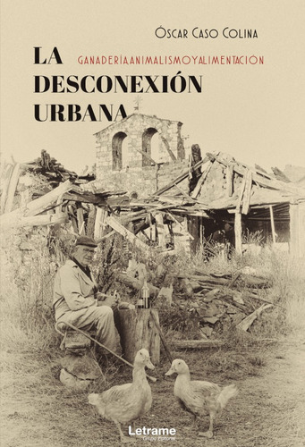 La Desconexión Urbana: Ganadería, Animalismo Y Alimentación